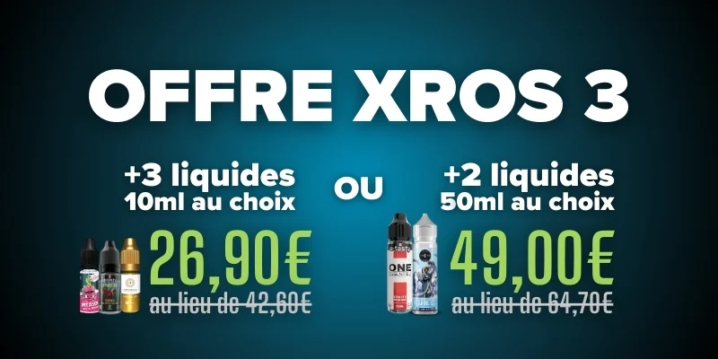 offre xros 3 et liquides